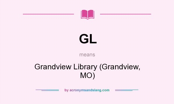 What does GL mean? It stands for Grandview Library (Grandview, MO)