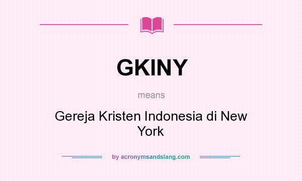 What does GKINY mean? It stands for Gereja Kristen Indonesia di New York