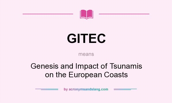 What does GITEC mean? It stands for Genesis and Impact of Tsunamis on the European Coasts