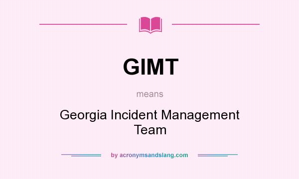What does GIMT mean? It stands for Georgia Incident Management Team
