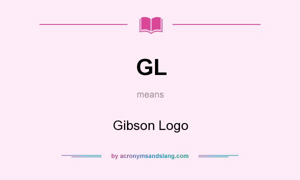 What does GL mean? It stands for Gibson Logo