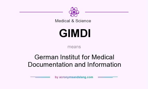 What does GIMDI mean? It stands for German Institut for Medical Documentation and Information