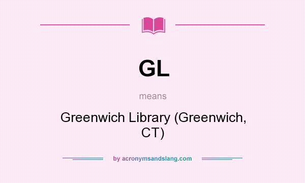 What does GL mean? It stands for Greenwich Library (Greenwich, CT)