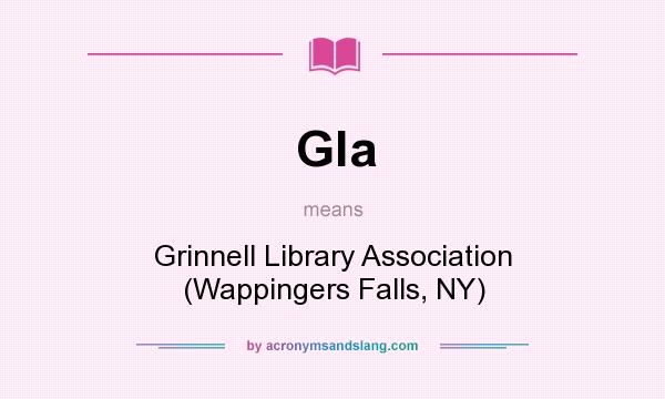 What does Gla mean? It stands for Grinnell Library Association (Wappingers Falls, NY)