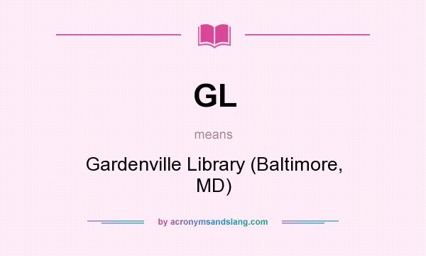 What does GL mean? It stands for Gardenville Library (Baltimore, MD)