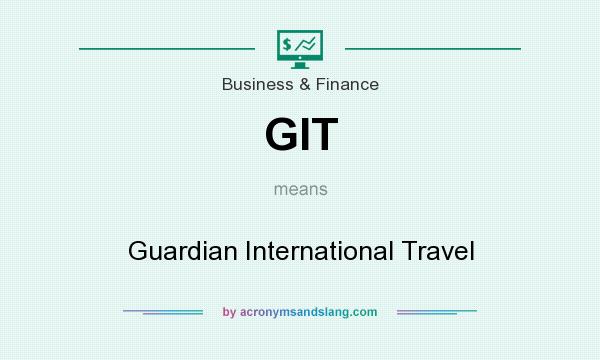 What does GIT mean? It stands for Guardian International Travel