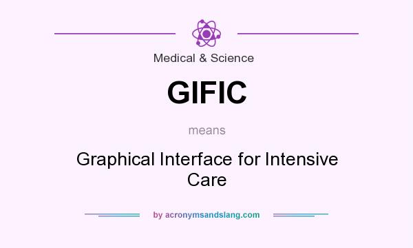 What does GIFIC mean? It stands for Graphical Interface for Intensive Care