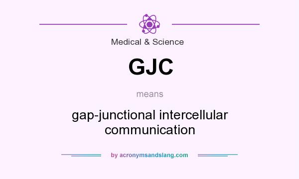 What does GJC mean? It stands for gap-junctional intercellular communication
