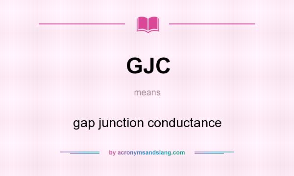 What does GJC mean? It stands for gap junction conductance