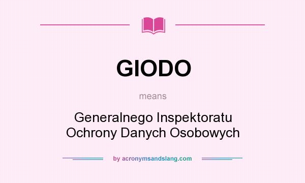 What does GIODO mean? It stands for Generalnego Inspektoratu Ochrony Danych Osobowych