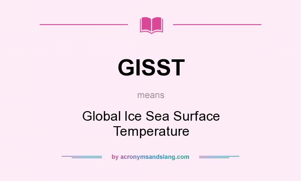 What does GISST mean? It stands for Global Ice Sea Surface Temperature