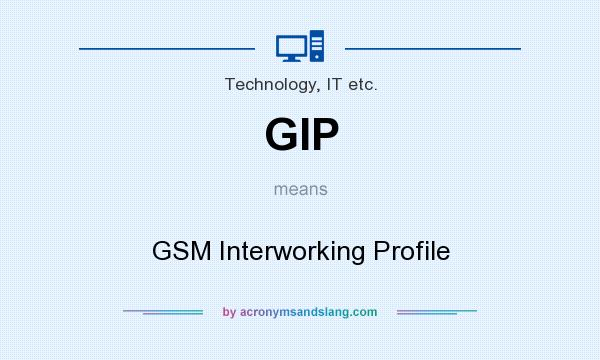 What does GIP mean? It stands for GSM Interworking Profile
