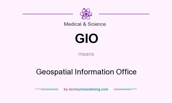 What does GIO mean? It stands for Geospatial Information Office