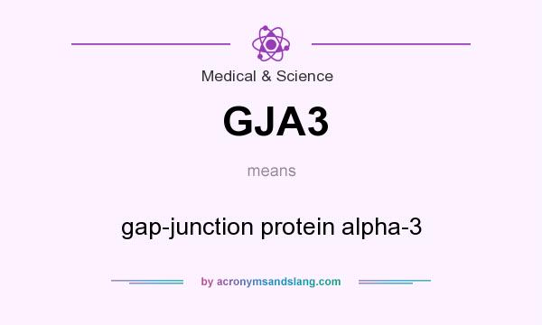 What does GJA3 mean? It stands for gap-junction protein alpha-3