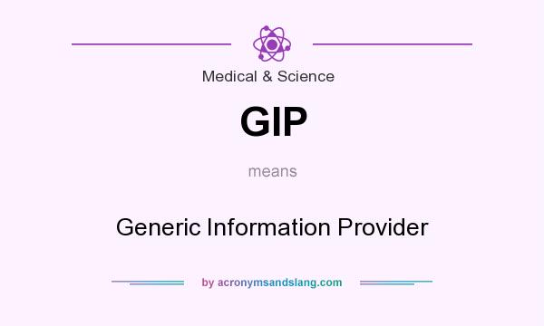What does GIP mean? It stands for Generic Information Provider