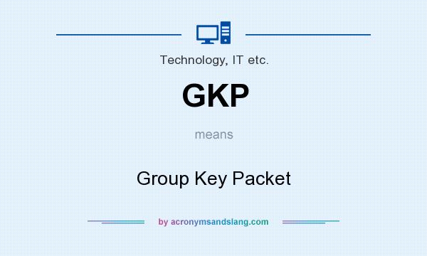 What does GKP mean? It stands for Group Key Packet