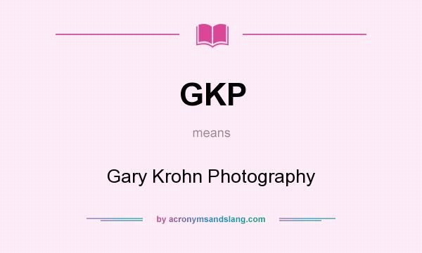 What does GKP mean? It stands for Gary Krohn Photography