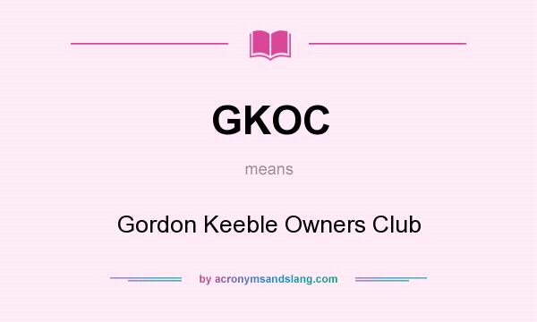 What does GKOC mean? It stands for Gordon Keeble Owners Club