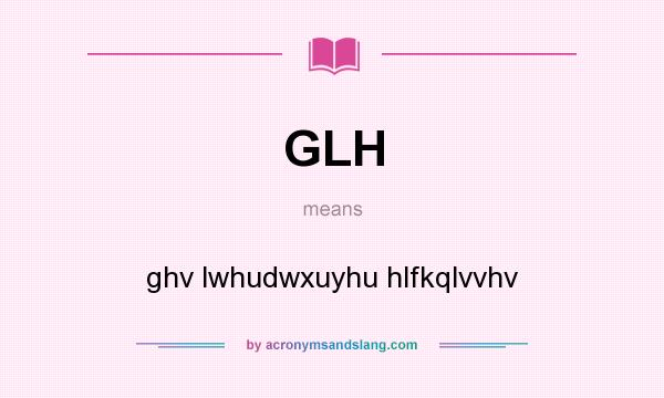 What does GLH mean? It stands for ghv lwhudwxuyhu hlfkqlvvhv