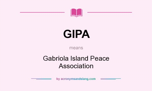 What does GIPA mean? It stands for Gabriola Island Peace Association