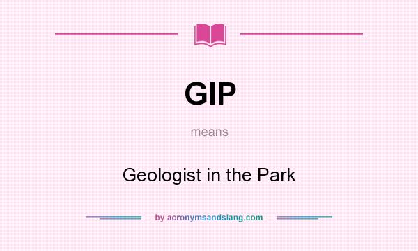 What does GIP mean? It stands for Geologist in the Park