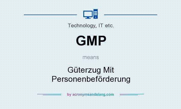What does GMP mean? It stands for Güterzug Mit Personenbeförderung