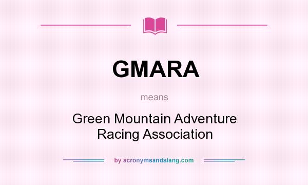 What does GMARA mean? It stands for Green Mountain Adventure Racing Association