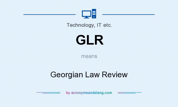 What does GLR mean? It stands for Georgian Law Review