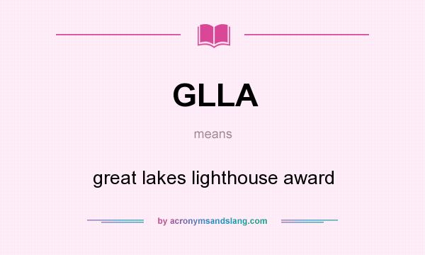 What does GLLA mean? It stands for great lakes lighthouse award