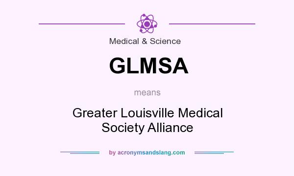 What does GLMSA mean? It stands for Greater Louisville Medical Society Alliance