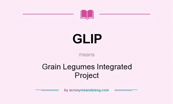 What does GLIP mean? It stands for Grain Legumes Integrated Project