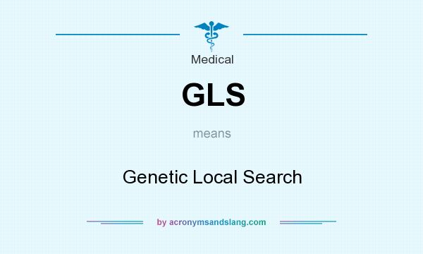 What does GLS mean? It stands for Genetic Local Search