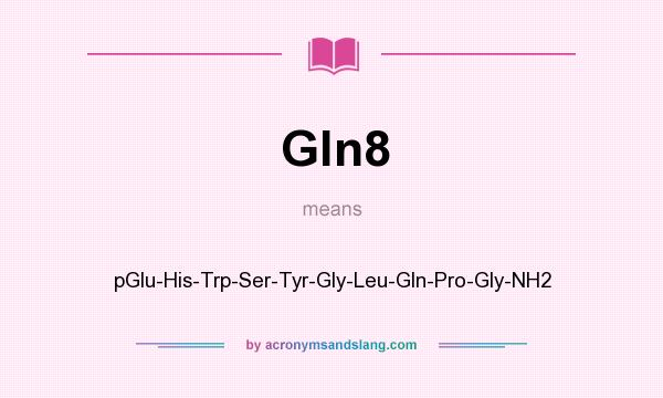 What does Gln8 mean? It stands for pGlu-His-Trp-Ser-Tyr-Gly-Leu-Gln-Pro-Gly-NH2