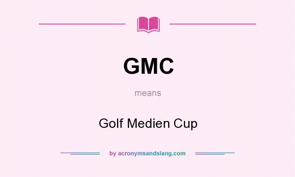 What does GMC mean? It stands for Golf Medien Cup