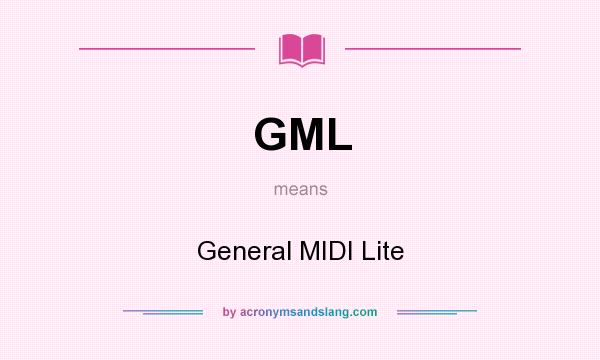 What does GML mean? It stands for General MIDI Lite