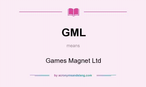 What does GML mean? It stands for Games Magnet Ltd