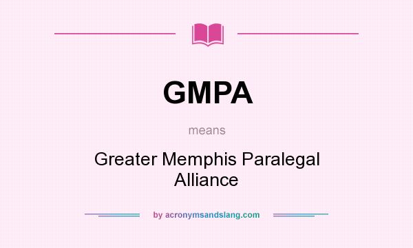 What does GMPA mean? It stands for Greater Memphis Paralegal Alliance