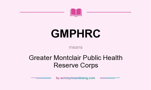What does GMPHRC mean? It stands for Greater Montclair Public Health Reserve Corps