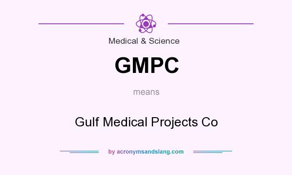 What does GMPC mean? It stands for Gulf Medical Projects Co