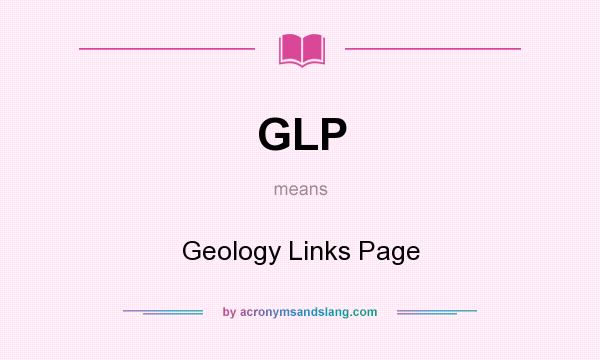 What does GLP mean? It stands for Geology Links Page