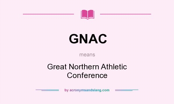 What does GNAC mean? It stands for Great Northern Athletic Conference