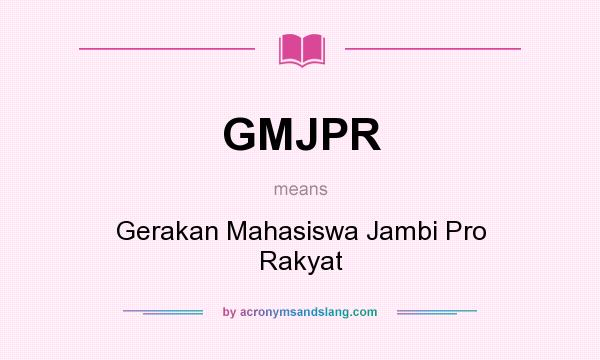 What does GMJPR mean? It stands for Gerakan Mahasiswa Jambi Pro Rakyat