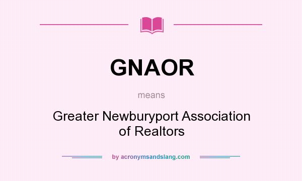 What does GNAOR mean? It stands for Greater Newburyport Association of Realtors