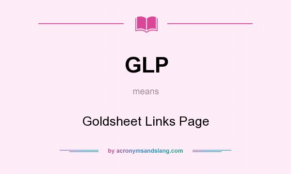 What does GLP mean? It stands for Goldsheet Links Page