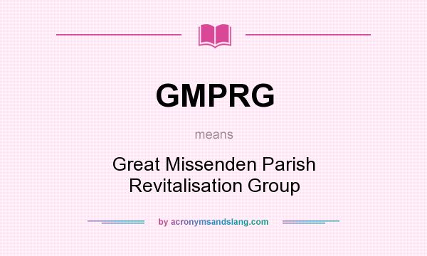 What does GMPRG mean? It stands for Great Missenden Parish Revitalisation Group