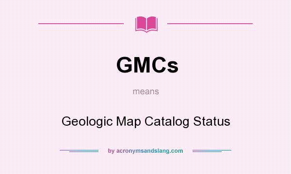 What does GMCs mean? It stands for Geologic Map Catalog Status