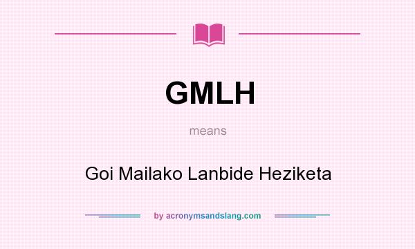 What does GMLH mean? It stands for Goi Mailako Lanbide Heziketa