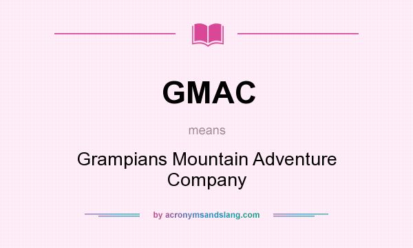 What does GMAC mean? It stands for Grampians Mountain Adventure Company
