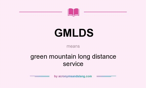 What does GMLDS mean? It stands for green mountain long distance service