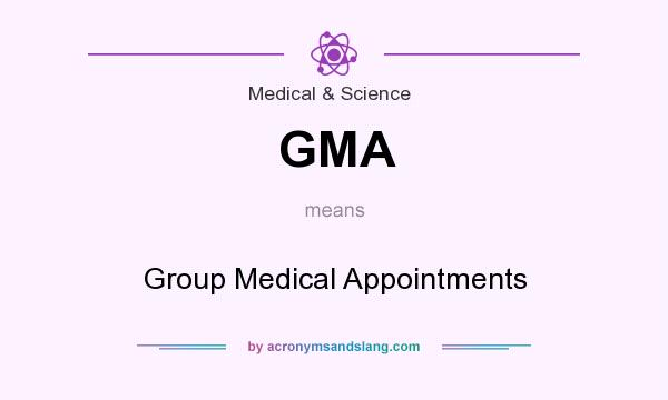 What does GMA mean? It stands for Group Medical Appointments